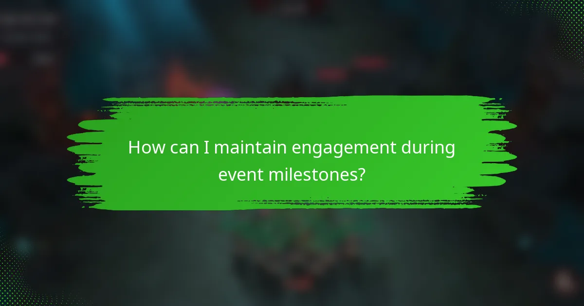 How can I maintain engagement during event milestones?
