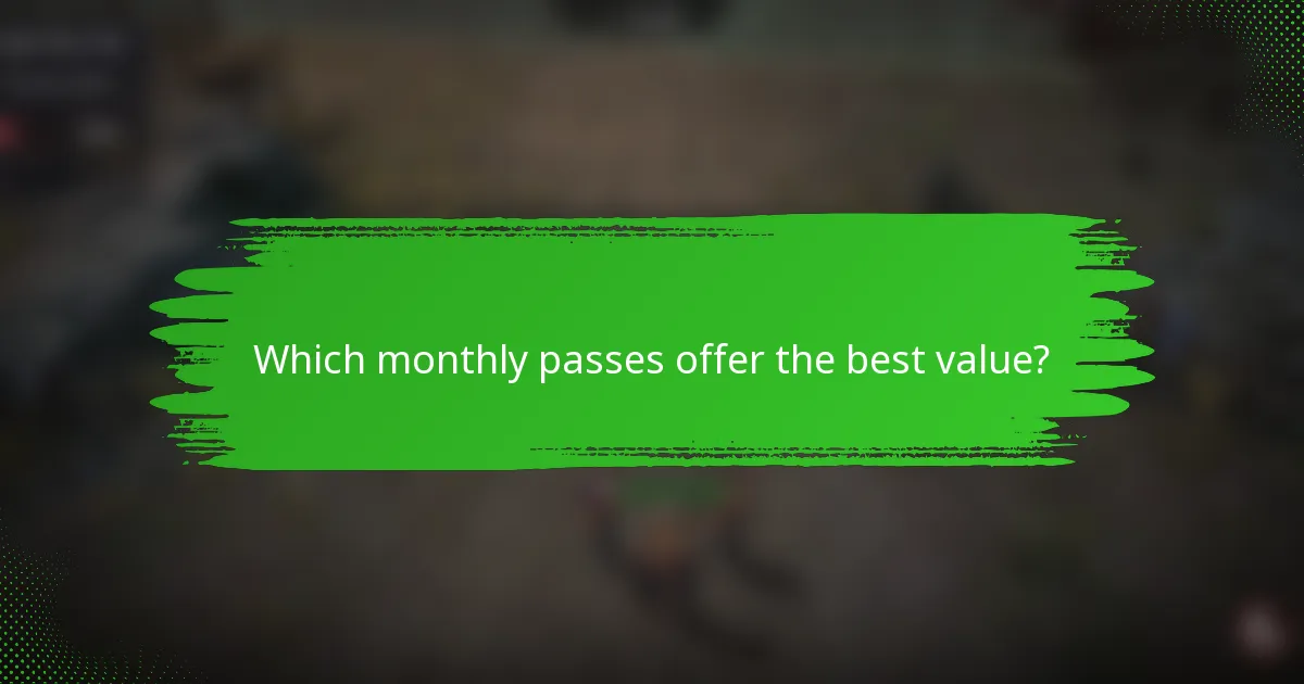 Which monthly passes offer the best value?