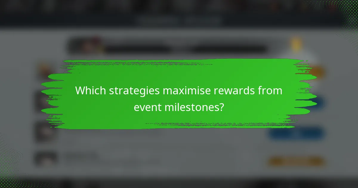 Which strategies maximise rewards from event milestones?